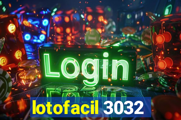 lotofacil 3032