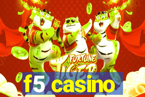 f5 casino