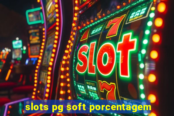 slots pg soft porcentagem