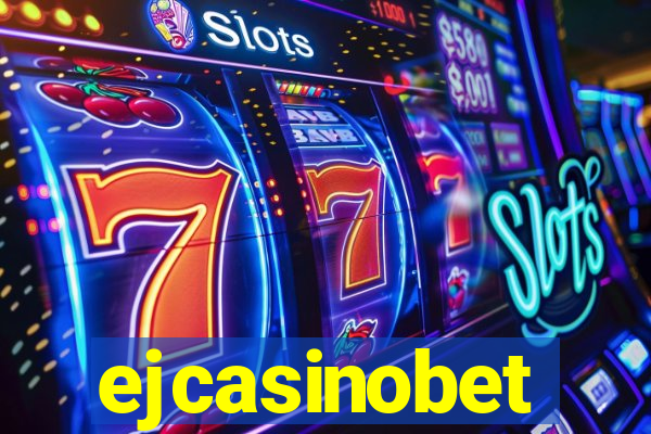 ejcasinobet