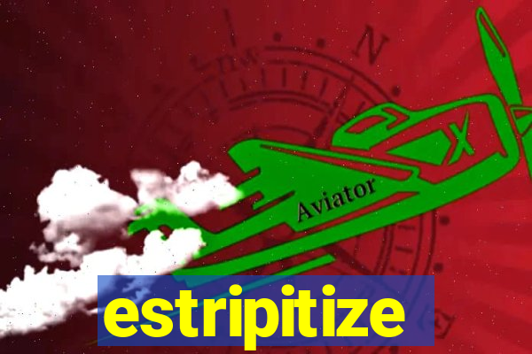 estripitize