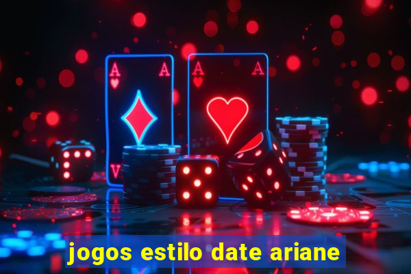 jogos estilo date ariane