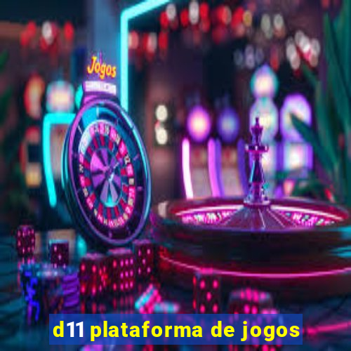 d11 plataforma de jogos