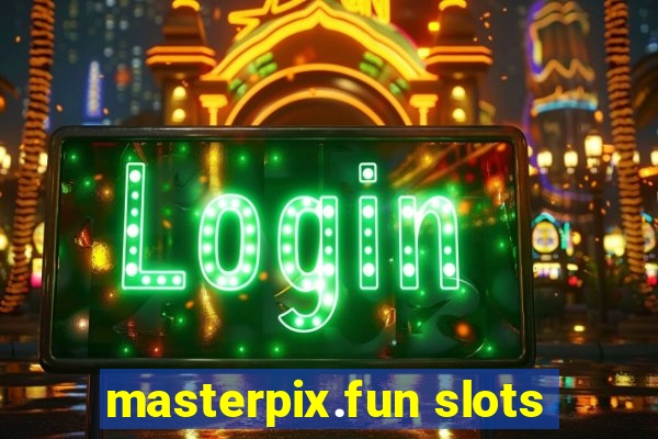 masterpix.fun slots