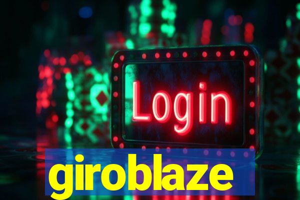 giroblaze