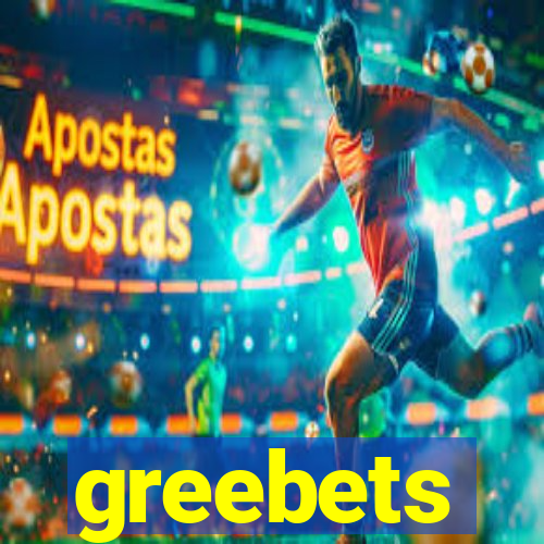 greebets