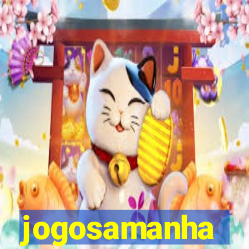 jogosamanha