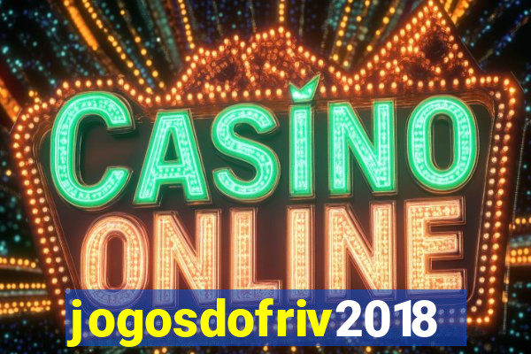 jogosdofriv2018