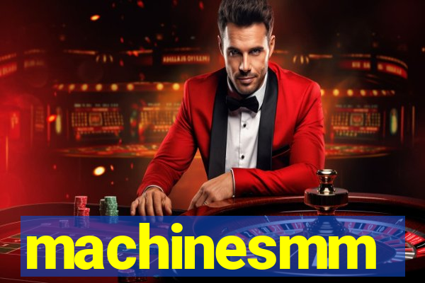 machinesmm