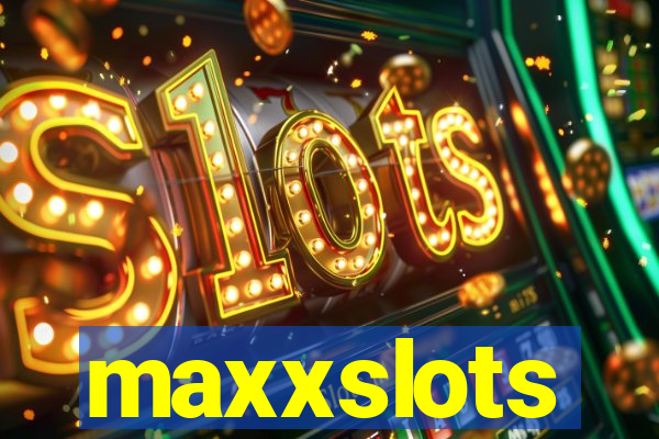 maxxslots