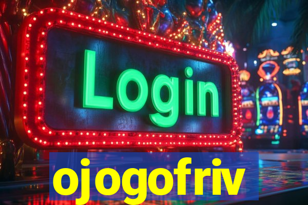 ojogofriv