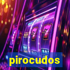 pirocudos