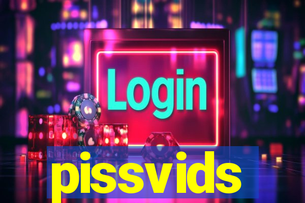 pissvids