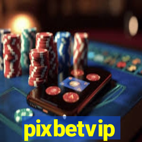 pixbetvip