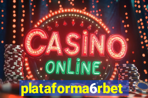 plataforma6rbet