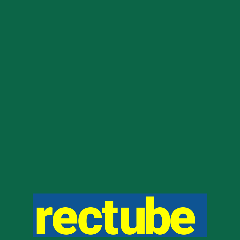 rectube