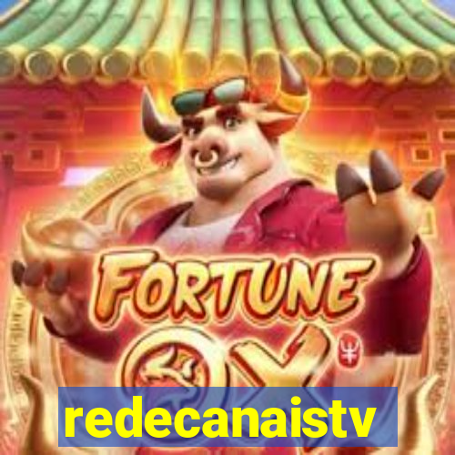 redecanaistv