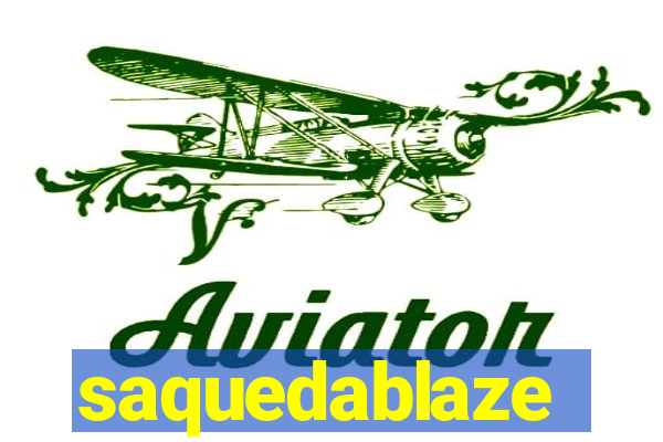 saquedablaze