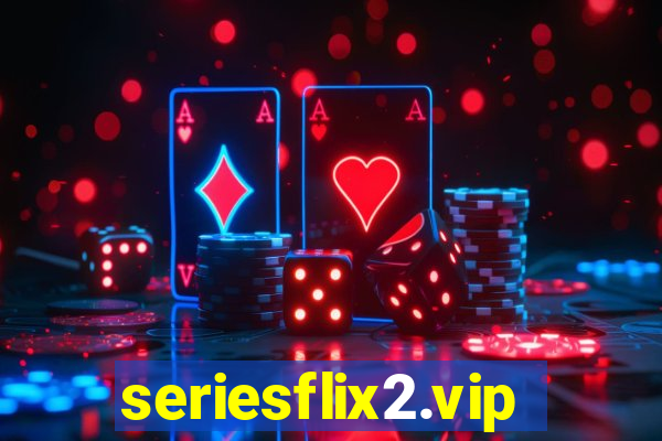 seriesflix2.vip