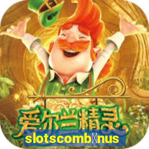 slotscomb么nus