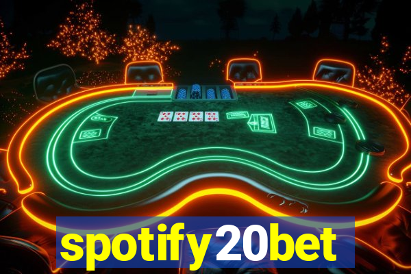 spotify20bet