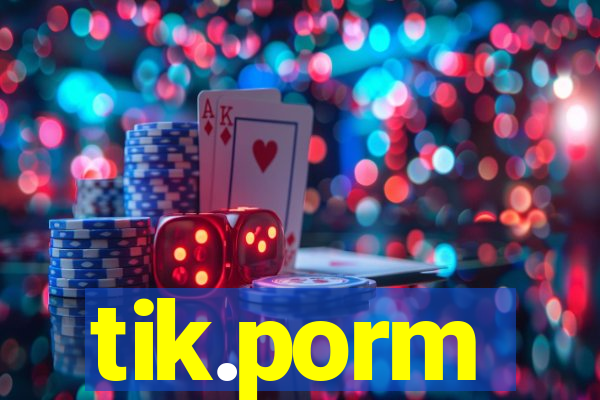 tik.porm