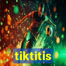 tiktitis