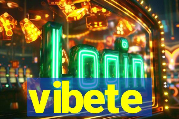 vibete