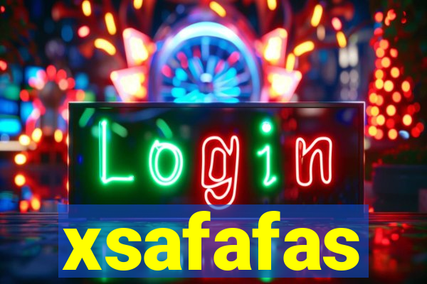 xsafafas